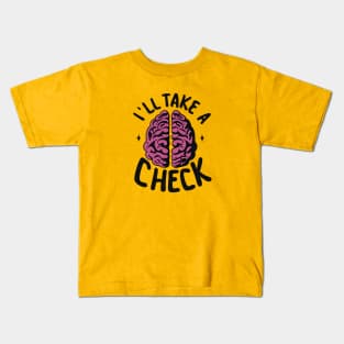 I'll Take a Brain Check - Lazy Day Kids T-Shirt